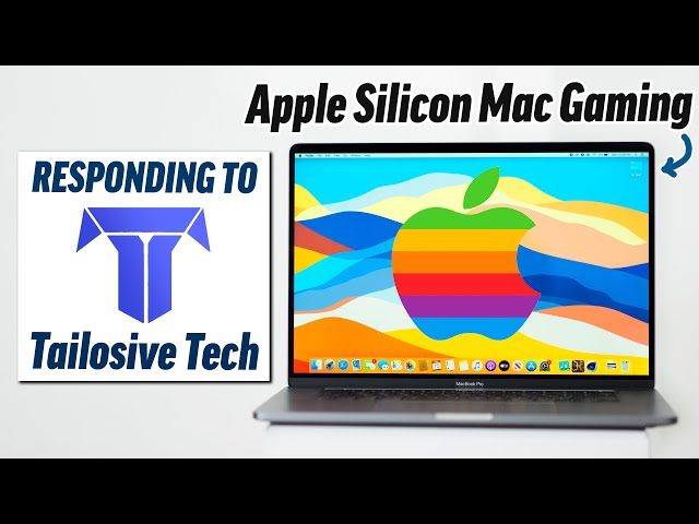 Apple Silicon Mac Gaming: My Response to Tailosive Tech!