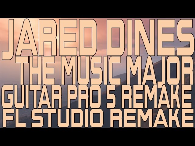 Jared Dines - The Music Major Guitar Pro 5 Remake