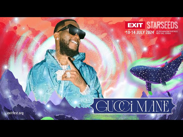 Gucci Mane | EXIT Starseeds 2024