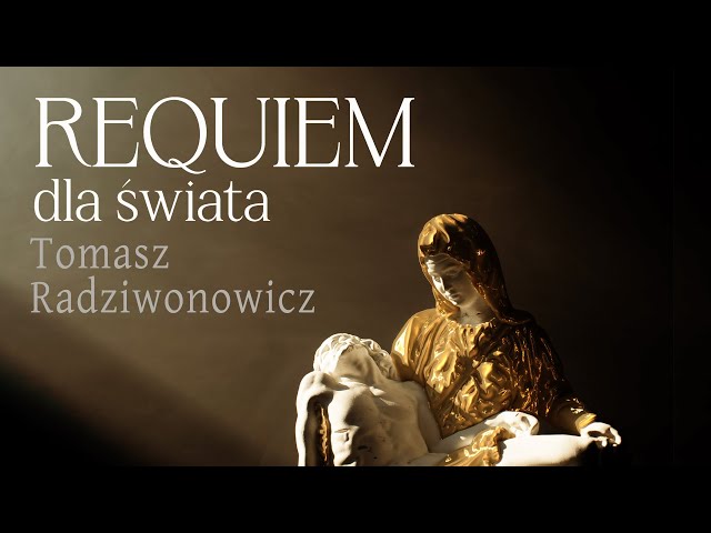 Tomasz Radziwonowicz - Requiem dla świata - Rex tremendae