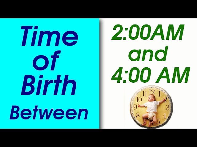 Time of Birth Between 2:00 AM and 4:00 AM | What your TIME OF BIRTH says about your personality?