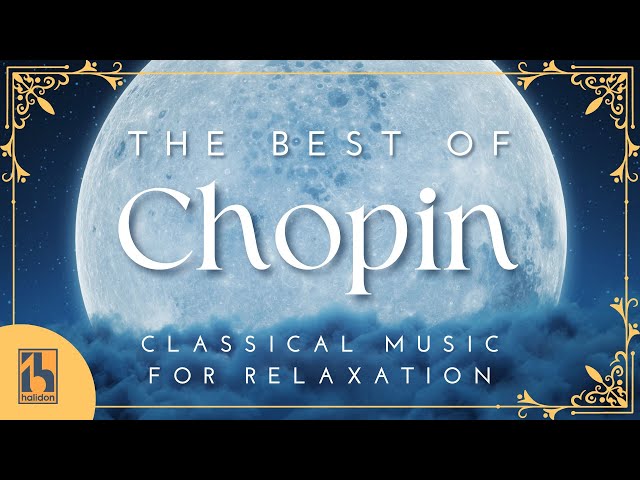 The Best of Chopin | Classical Music for Relaxation