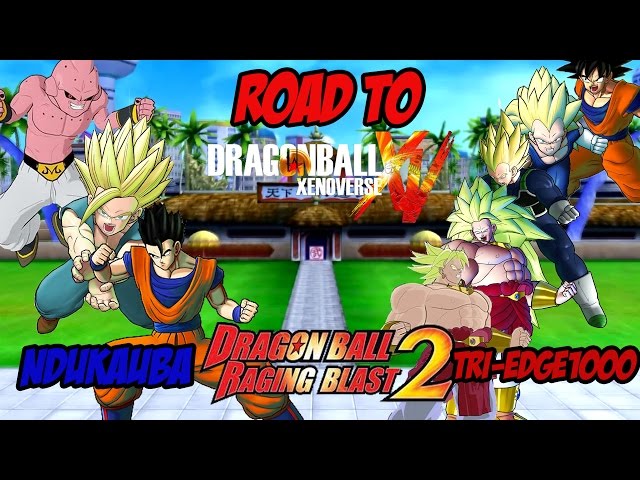 Road to Dragon Ball Xenoverse! [Raging Blast 2: Ndukauba vs. TRI-EDGE1000]
