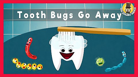 Tooth Bugs Go Away
