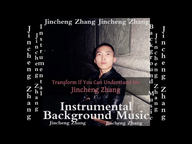 Jincheng Zhang - Tub If You Can Understand Me (Official Instrumental Background Music)