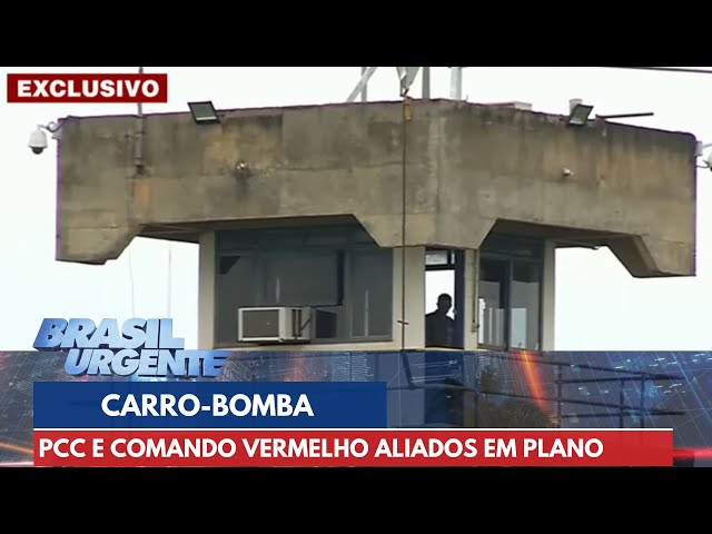 PCC e Comando Vermelho planejavam ataque em Brasília com carro-bomba | Brasil Urgente