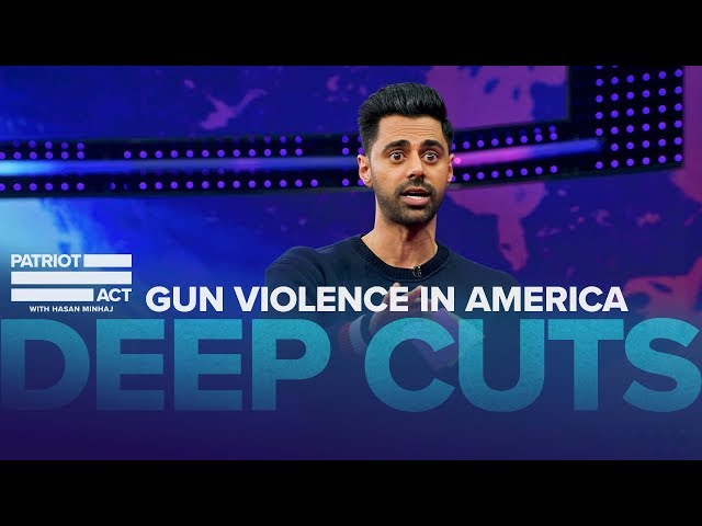 Hasan On Gun Violence In America | Deep Cuts | Patriot Act with Hasan Minhaj | Netflix