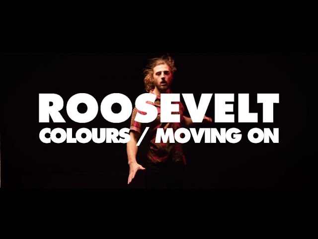Roosevelt - Colours / Moving On