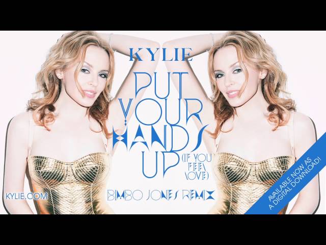 Kylie Minogue Put Your Hands Up (Bimbo Jones Remix)