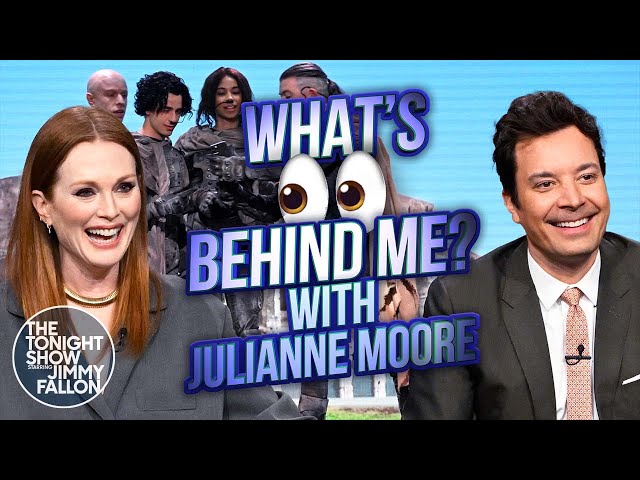 What's Behind Me? with Julianne Moore | The Tonight Show Starring Jimmy Fallon