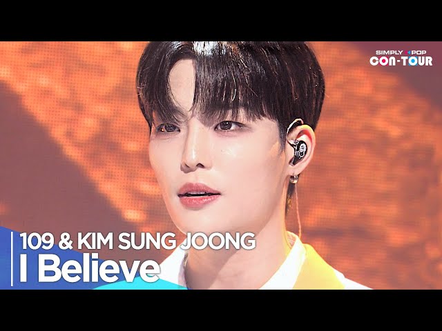 [Simply K-Pop CON-TOUR] 109 & KIM SUNG JOONG(109 & 성중) - 'I Believe(믿어요)' _ Ep.605 | [4K]