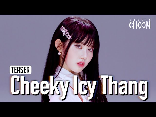 (Teaser) STAYC(스테이씨) 'Cheeky Icy Thang' (4K) | STUDIO CHOOM ORIGINAL