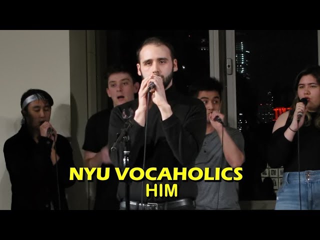 NYU Vocaholics- Him