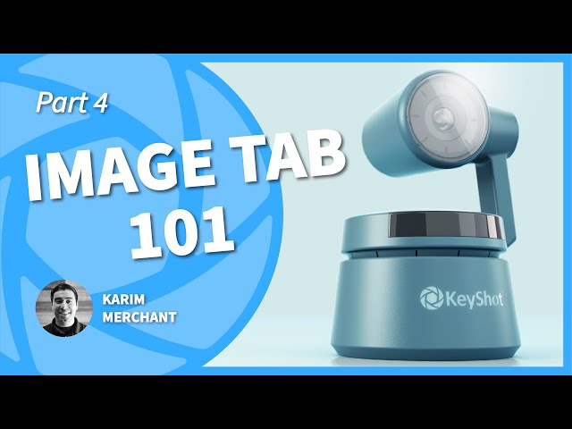 KeyShot Essentials - Image Tab 101