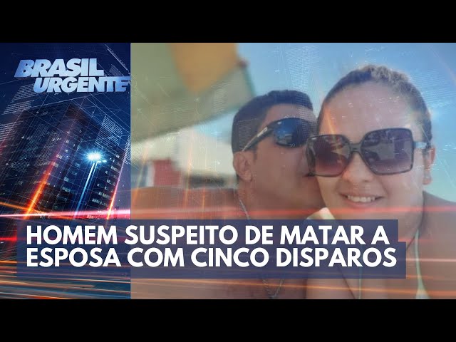Justiça decreta prisão de homem suspeito de matar esposa | Brasil Urgente