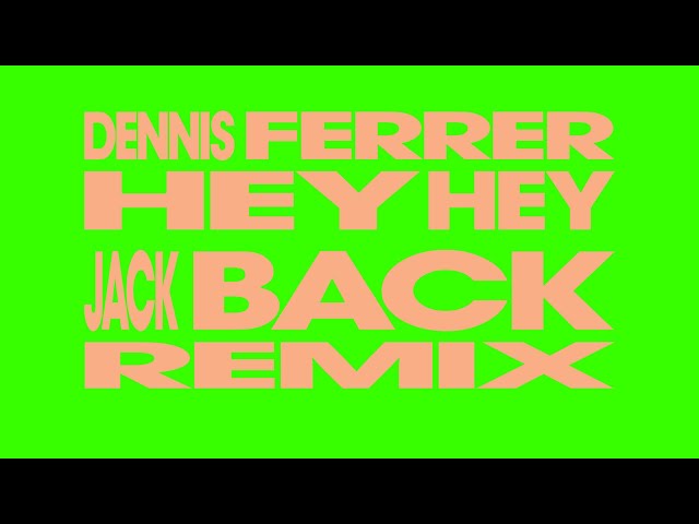 Dennis Ferrer - Hey Hey (Jack Back Remix) [Visualizer]