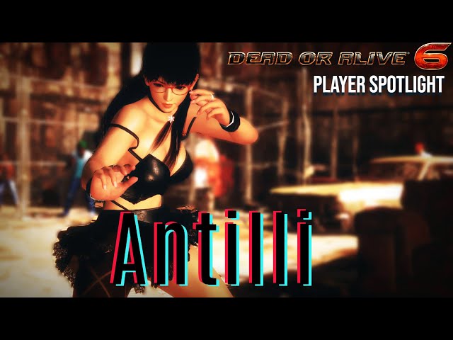 [DOA6] Player Spotlight: @Antilli