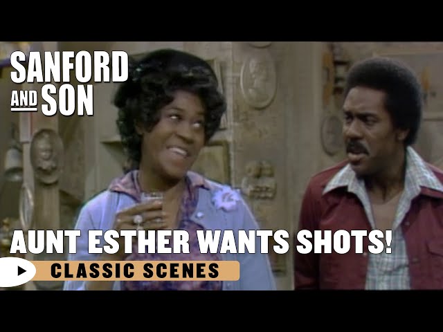 Aunt Esther Demands Booze! | Sanford and Son