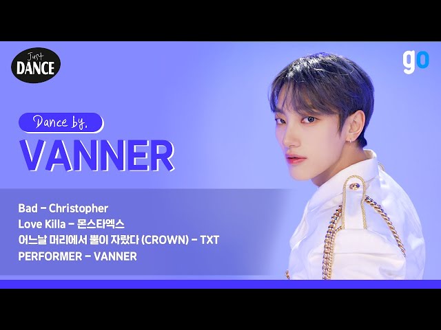 [4K] VANNER(배너)의 Just DANCE‍ 🏁 'Bad'부터 '어느날 머리에서 뿔이 자랐다'까지 | Christopher, MONSTA X, TXT | Cover