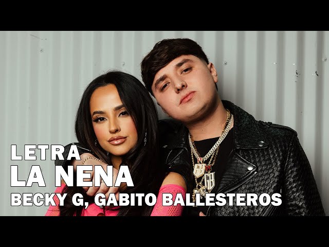 Becky G, Gabito Ballesteros - LA NENA Letra Oficial/Official Lyrics
