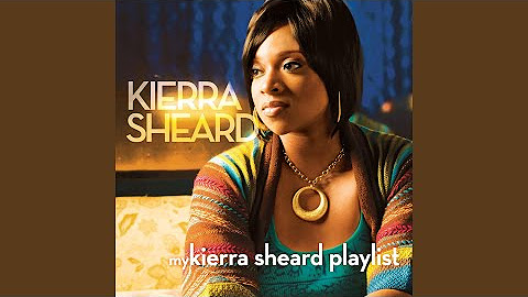 My Kierra Sheard Playlist