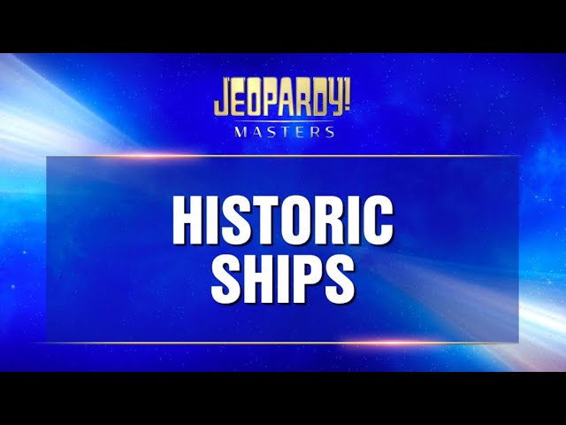 Historic Ships | Final Jeopardy! | JEOPARDY!