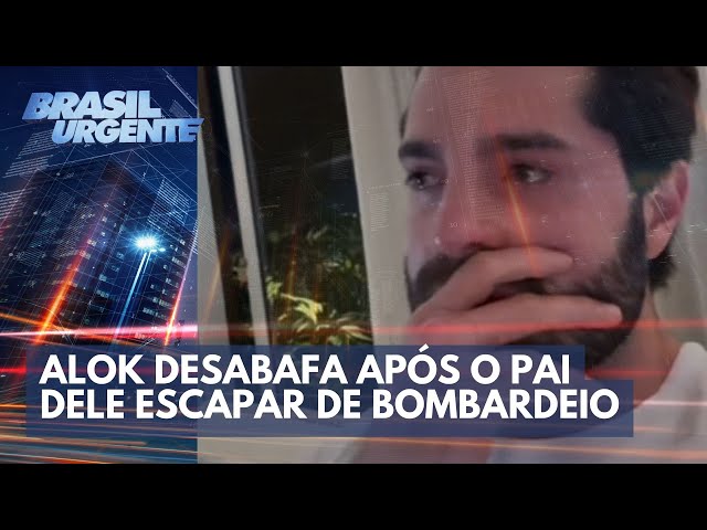 Alok desabafa após o pai dele escapar de bombardeio | Brasil Urgente