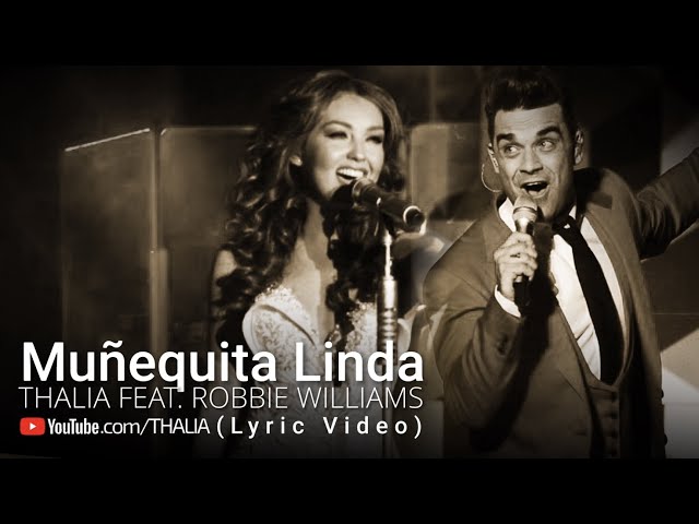 Thalia Ft. Robbie Williams - Muñequita Linda (Oficial - Letra / Lyric Video)