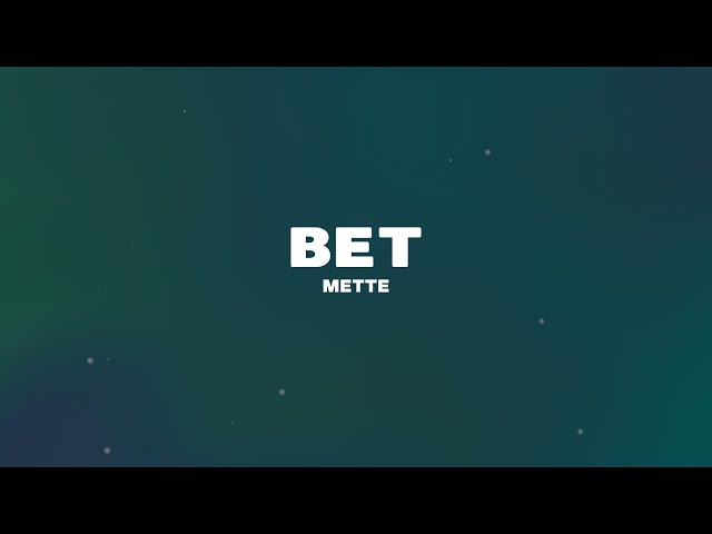 METTE - BET (Lyrics)