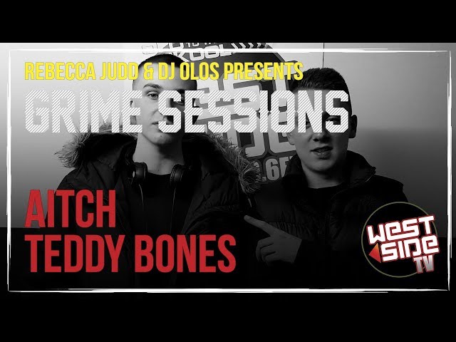 Grime Sessions - Aitch & DJ Teddy Bones
