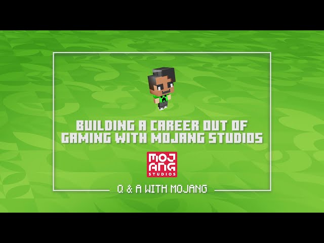 Building a Career out of Gaming with Mojang Studios - Q & A with Mojang Studios