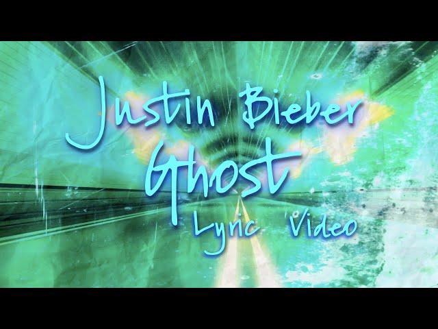 Justin Bieber - Ghost (Lyric Video)