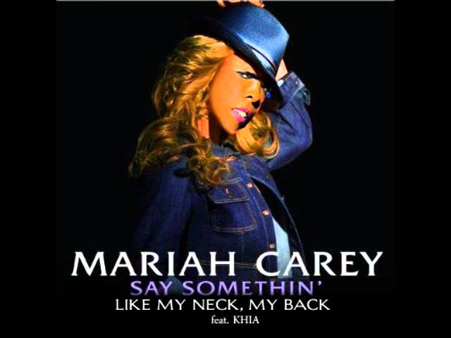 Khia vs Mariah Carey - Say Something Like My Neck, My Back