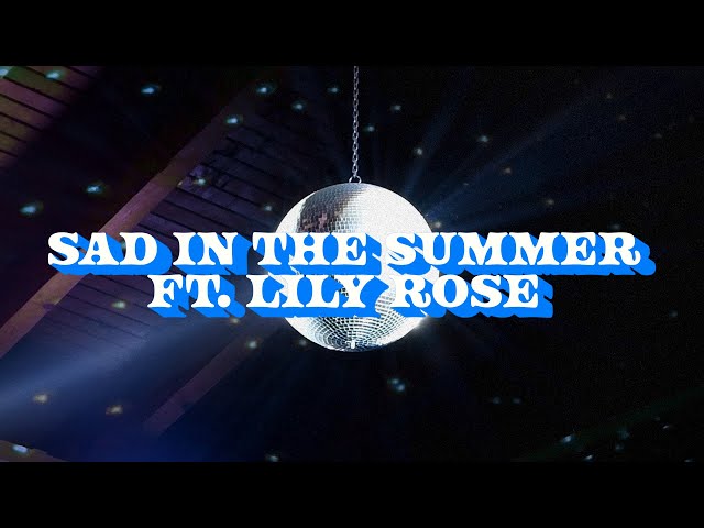 Sad in the Summer (feat. Lily Rose) [Official Lyric Video]