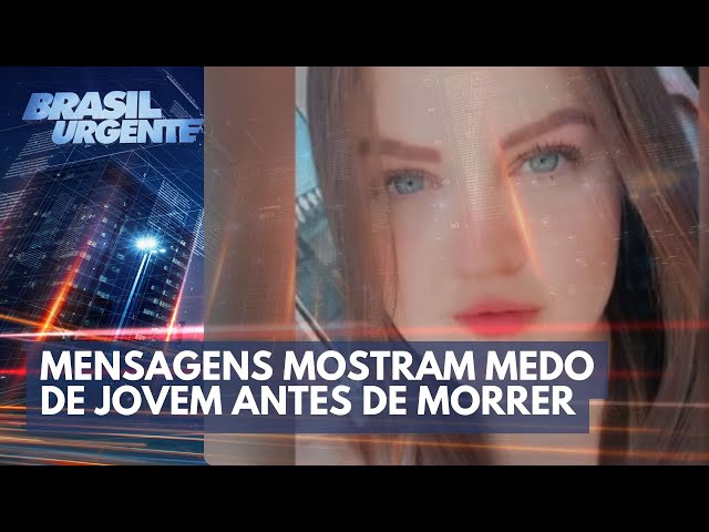 Mensagens mostram medo de jovem antes de morrer | Brasil Urgente