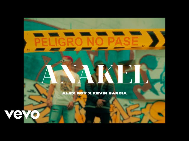 Alex Roy, Kevin García - Anakel