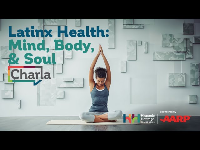 Latinx Health: Mind, Body, & Soul Charla