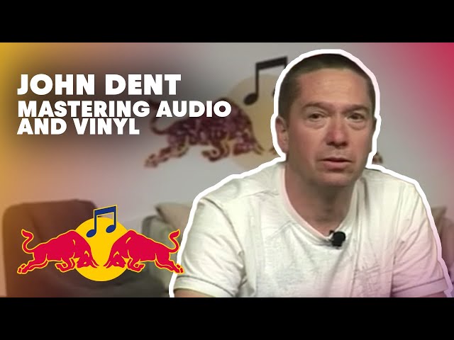 John Dent on Mastering Audio and Vinyl | Red Bull Music Academy