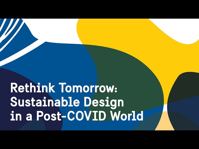 Rethink Tomorrow: Sustainable Design in a Post-COVID World