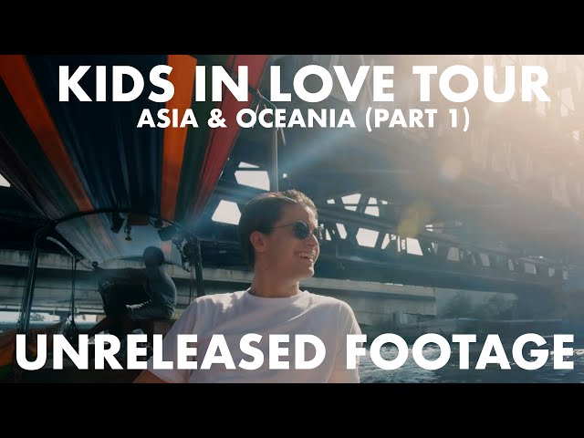 The Kids In Love Tour - Asia & Oceania (Part I)