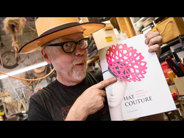 Adam Savage's Love of the Art of Hat-Making