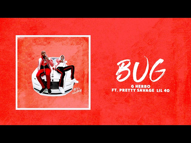 G Herbo - Bug ft. Lil 40 & Pretty Savage (Official Audio)