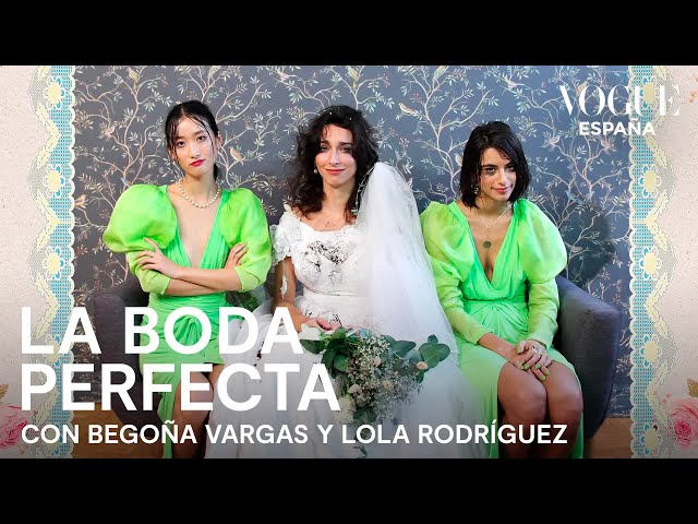 La boda perfecta, con Begoña Vargas y Lola Rodríguez | VOGUE España