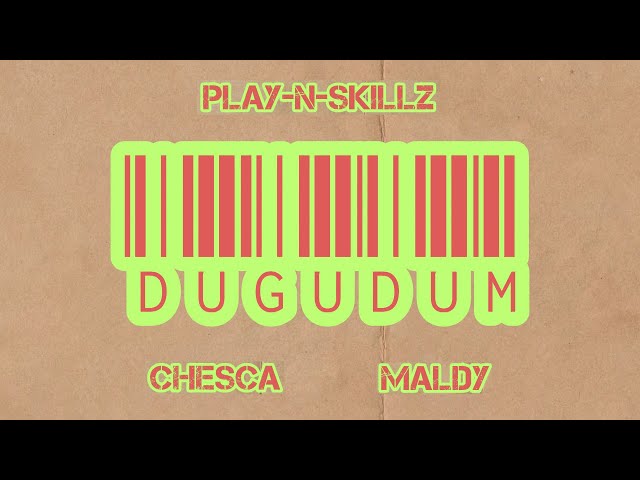 Play N Skillz x Chesca x Maldy - DUGUDUM (Audio Oficial)