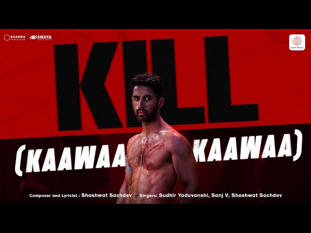 Kill (Kaawaa Kaawaa) | Lakshya | Raghav | Tanya | Shashwat, Sudhir, Sanj