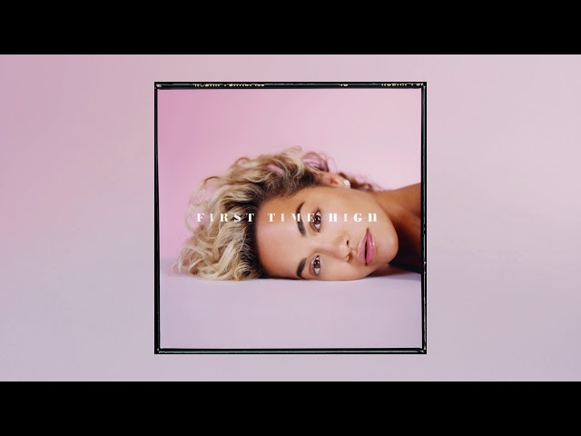 Rita Ora - First Time High [Official Audio]