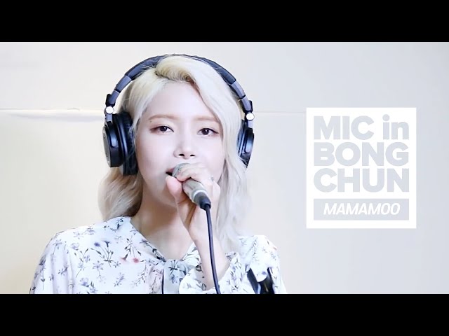 MAMAMOO's MIC in BONGCHUN - Piano Man, Um Oh Ah Yeh, You're the best, Taller than you, Yes I am...