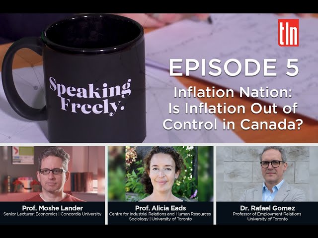 Speaking Freely Episode 5: Inflation Nation - Is Inflation Out of Control in Canada?
