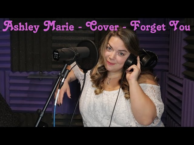 Forget you ( Cover ) By Ashley Marie