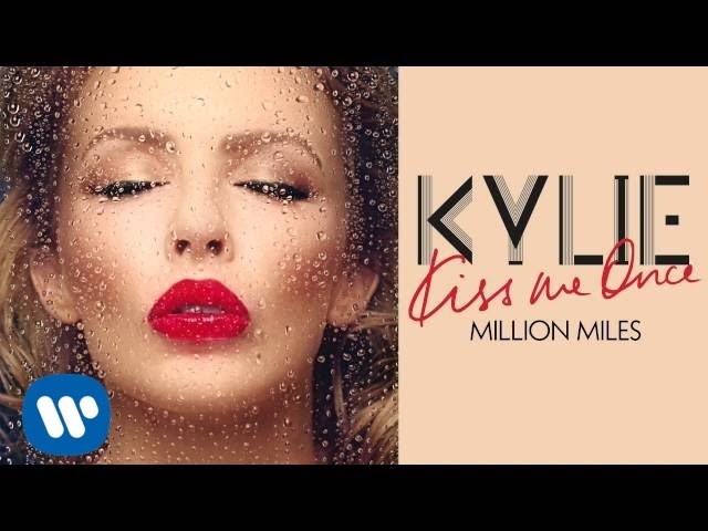 Kylie Mingoue - Million Miles - Kiss Me Once